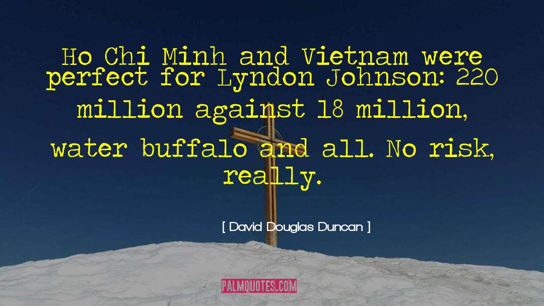 David Douglas Duncan Quotes: Ho Chi Minh and Vietnam