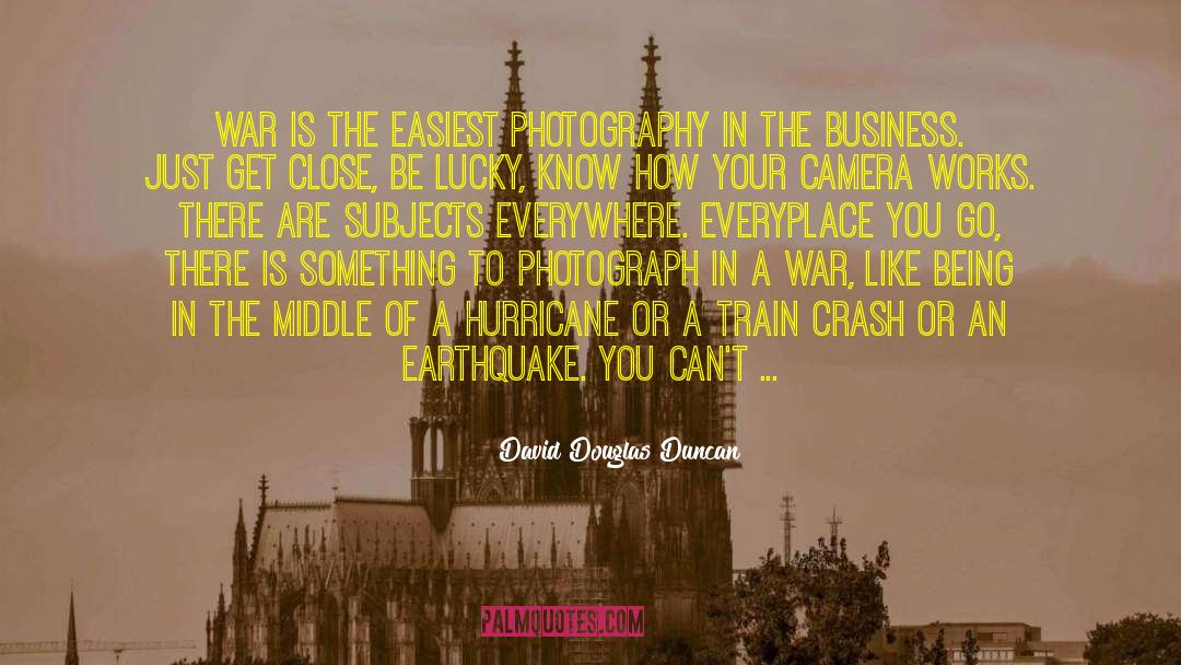David Douglas Duncan Quotes: War is the easiest photography