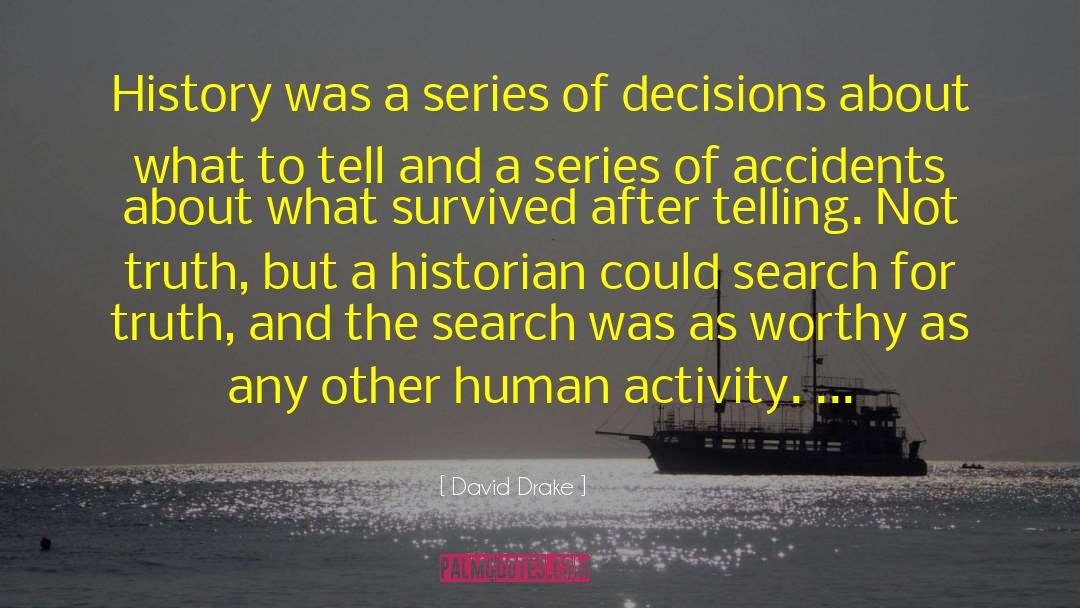 David Drake Quotes: History was a series of