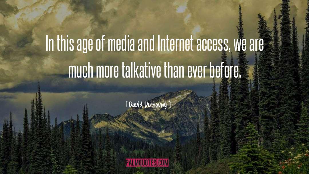 David Duchovny Quotes: In this age of media