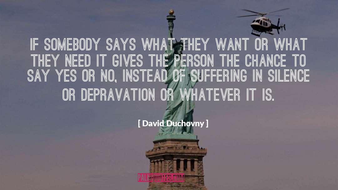 David Duchovny Quotes: If somebody says what they