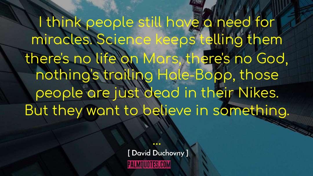 David Duchovny Quotes: I think people still have