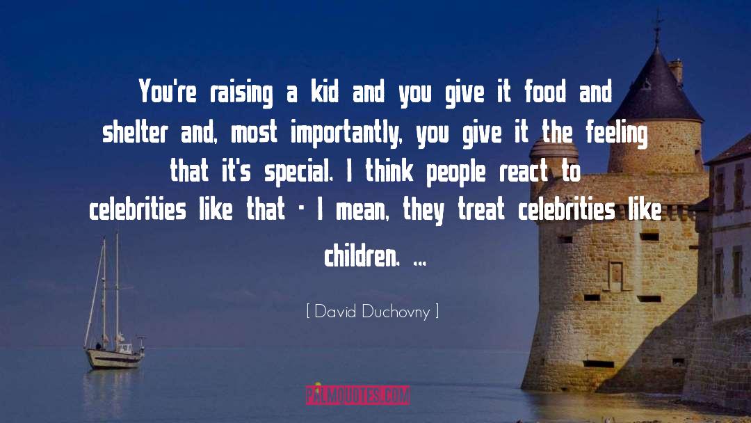 David Duchovny Quotes: You're raising a kid and