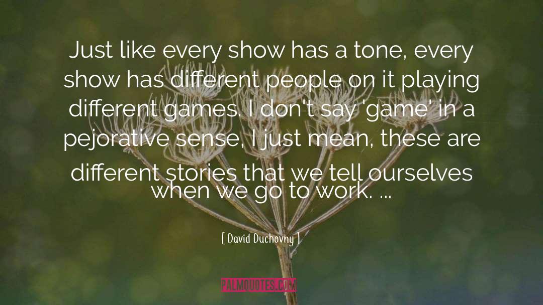 David Duchovny Quotes: Just like every show has