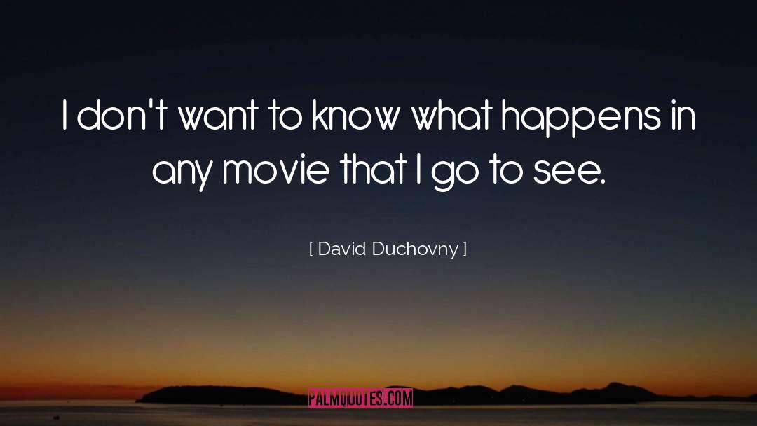 David Duchovny Quotes: I don't want to know