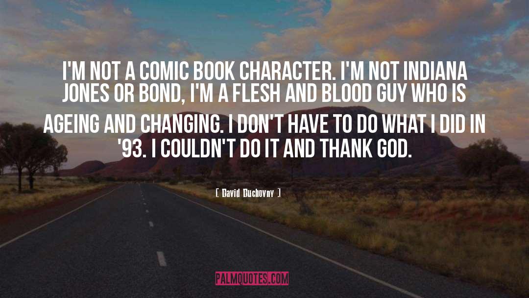 David Duchovny Quotes: I'm not a comic book