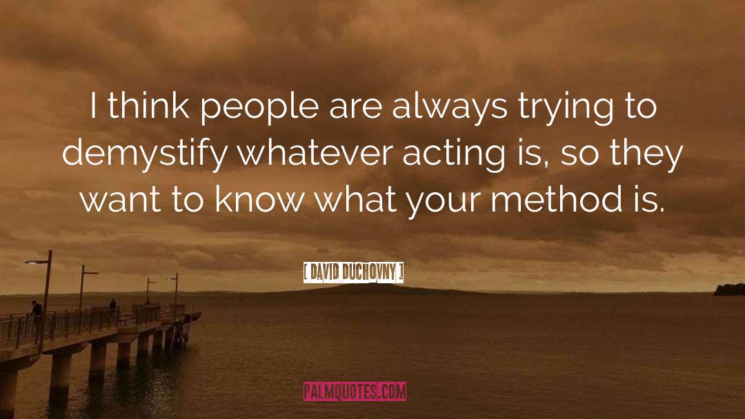 David Duchovny Quotes: I think people are always