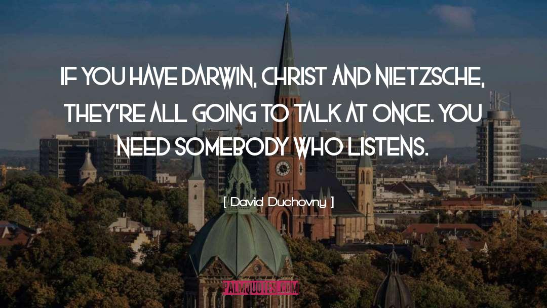 David Duchovny Quotes: If you have Darwin, Christ