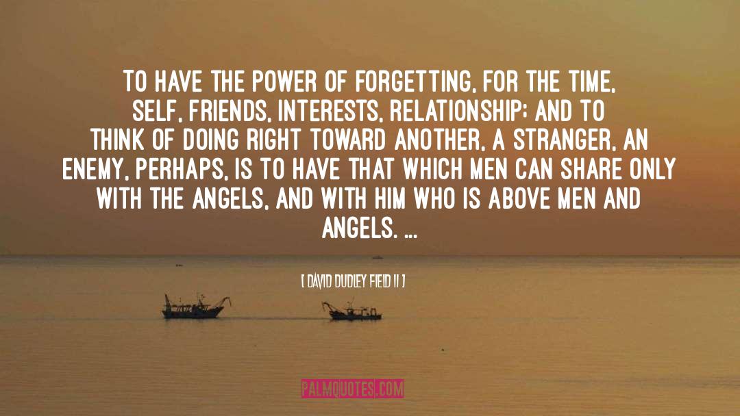 David Dudley Field II Quotes: To have the power of