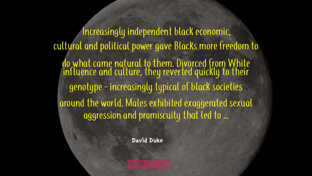 David Duke Quotes: Increasingly independent black economic, cultural