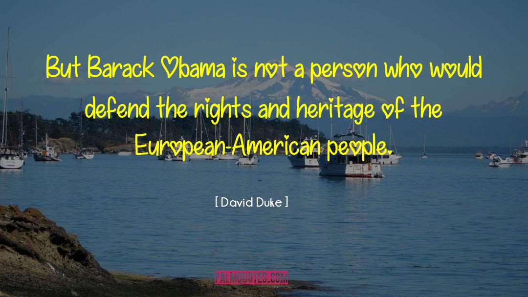 David Duke Quotes: But Barack Obama is not