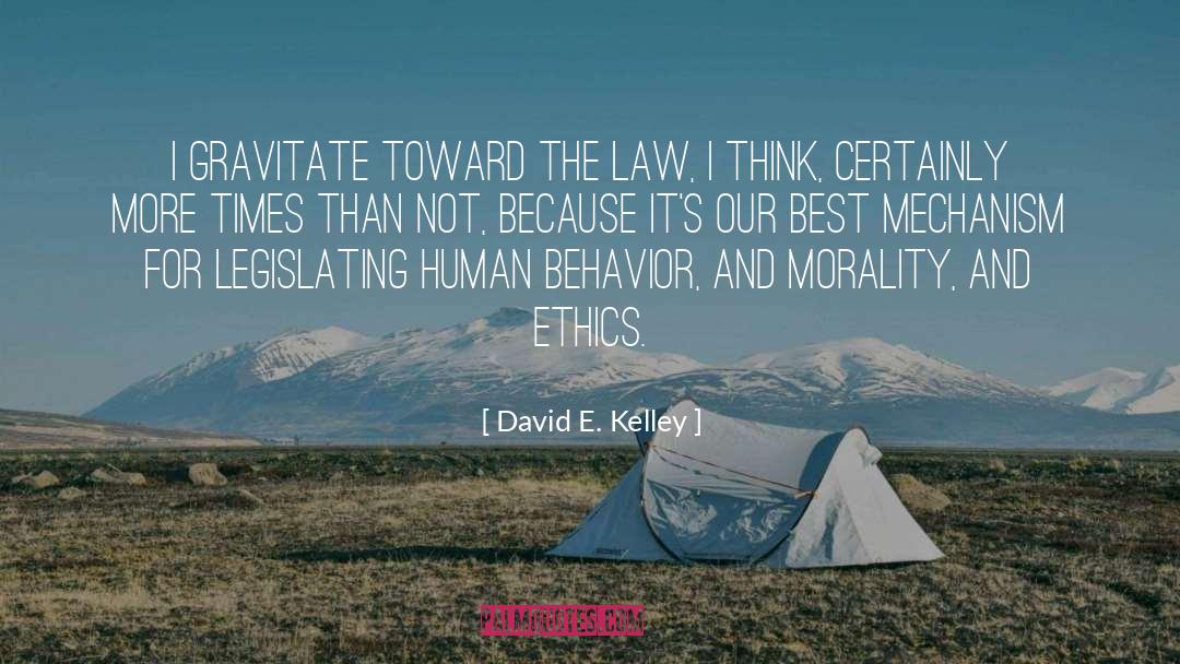 David E. Kelley Quotes: I gravitate toward the law,