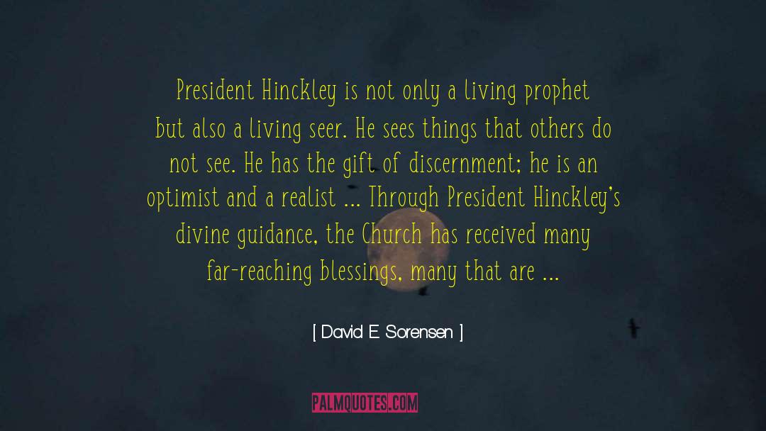 David E. Sorensen Quotes: President Hinckley is not only