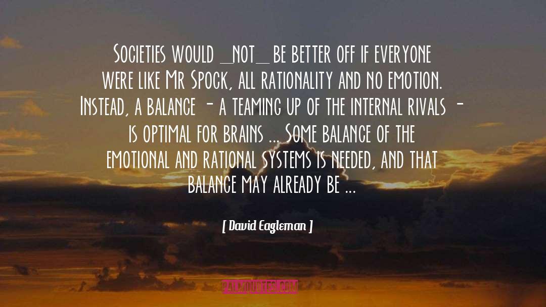 David Eagleman Quotes: Societies would _not_ be better