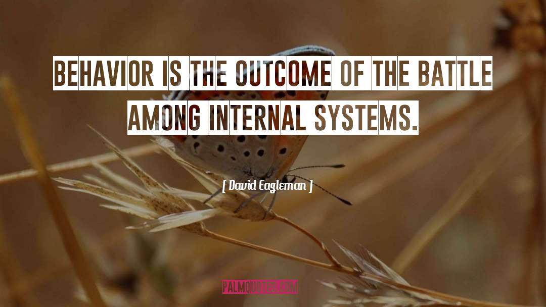 David Eagleman Quotes: Behavior is the outcome of