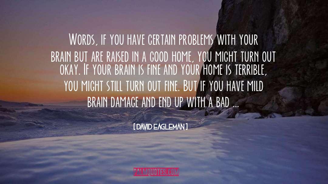 David Eagleman Quotes: Words, if you have certain