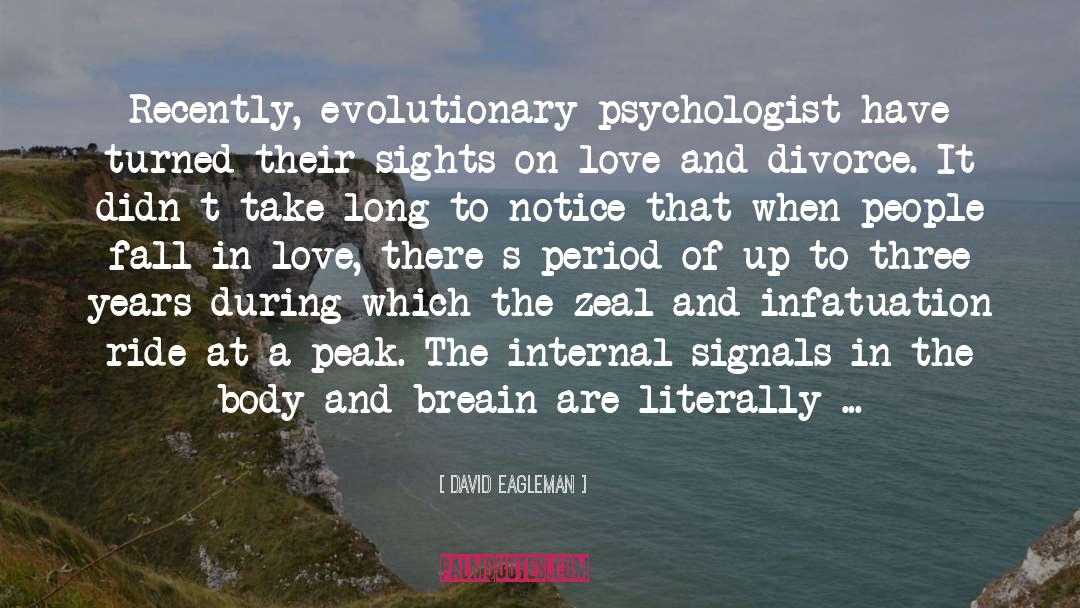 David Eagleman Quotes: Recently, evolutionary psychologist have turned