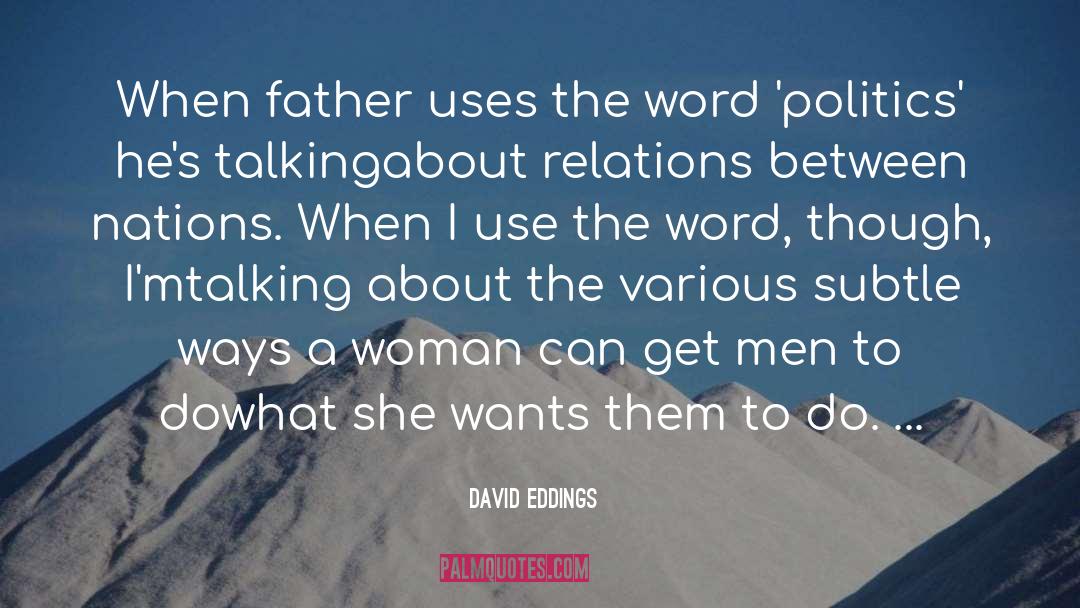 David Eddings Quotes: When father uses the word