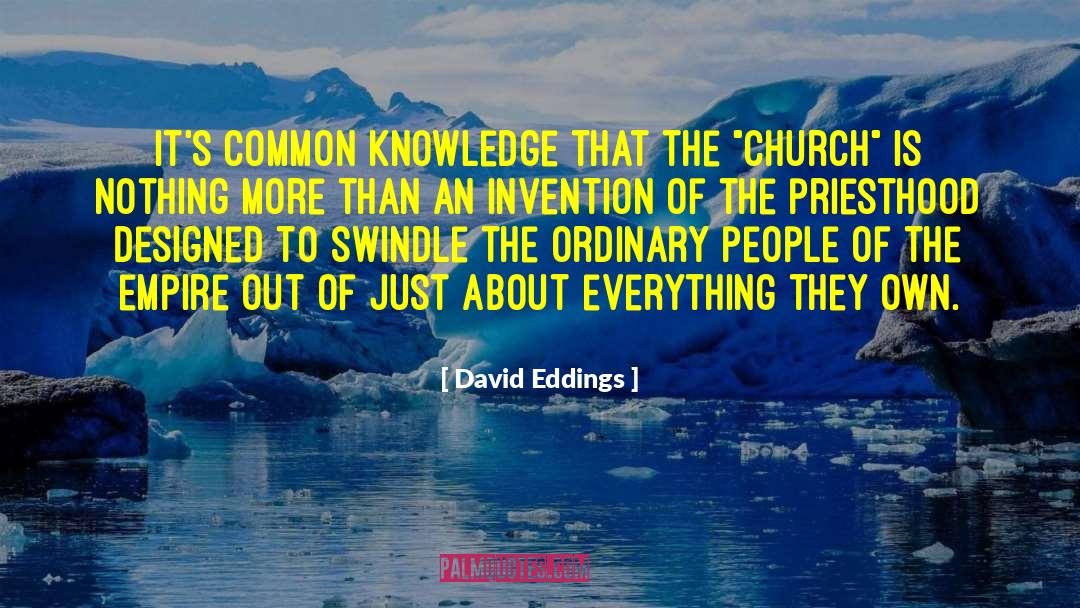 David Eddings Quotes: It's common knowledge that the