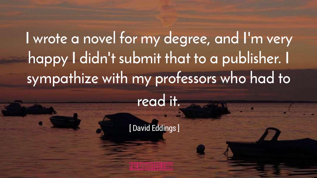 David Eddings Quotes: I wrote a novel for