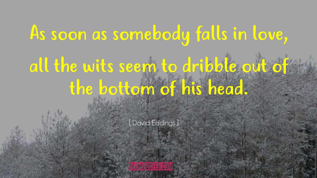David Eddings Quotes: As soon as somebody falls