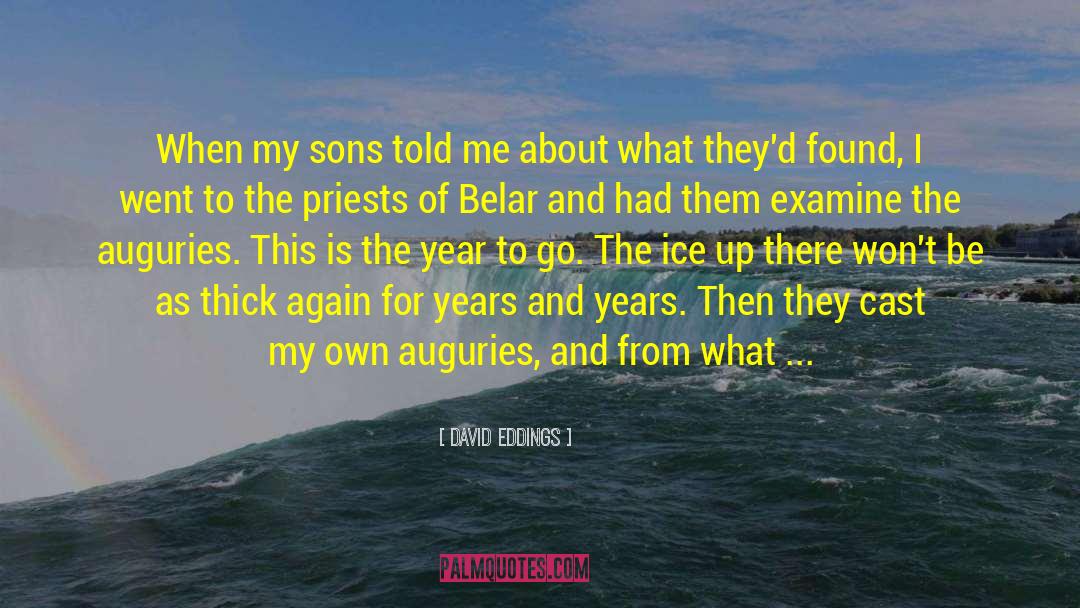 David Eddings Quotes: When my sons told me