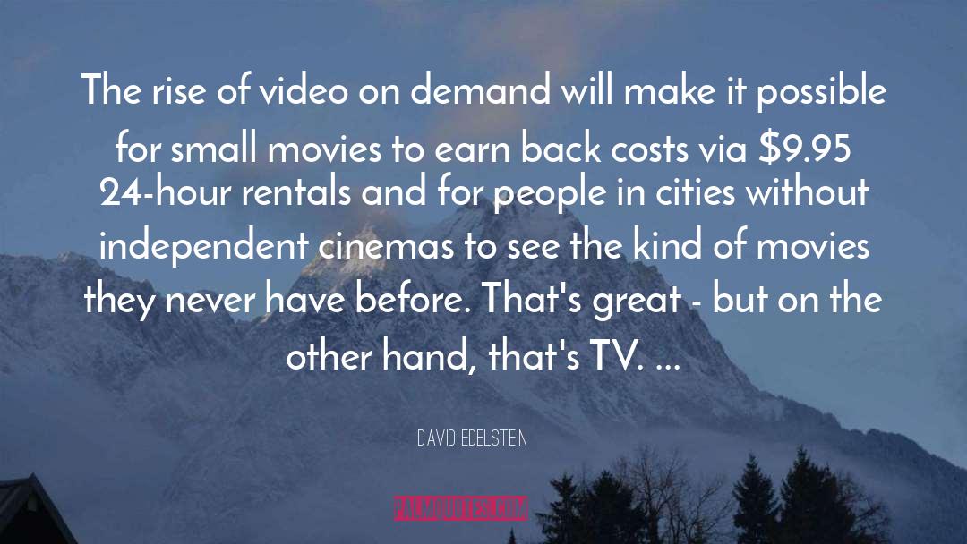 David Edelstein Quotes: The rise of video on