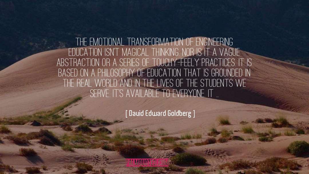 David Edward Goldberg Quotes: The emotional transformation of engineering