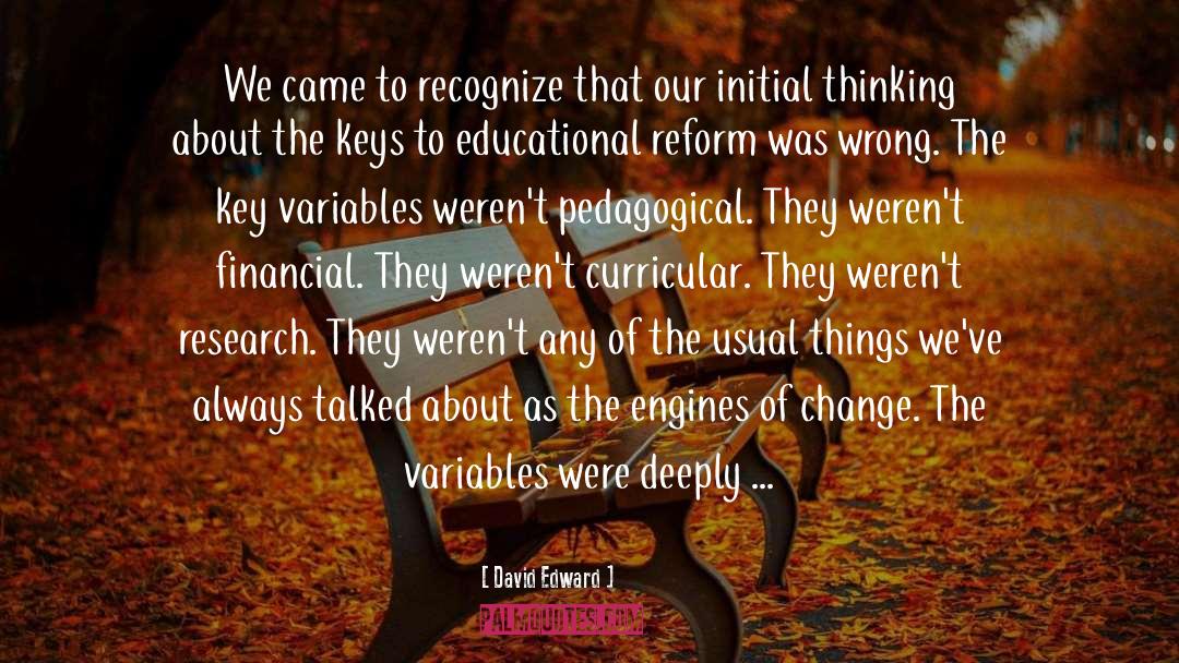 David Edward Quotes: We came to recognize that