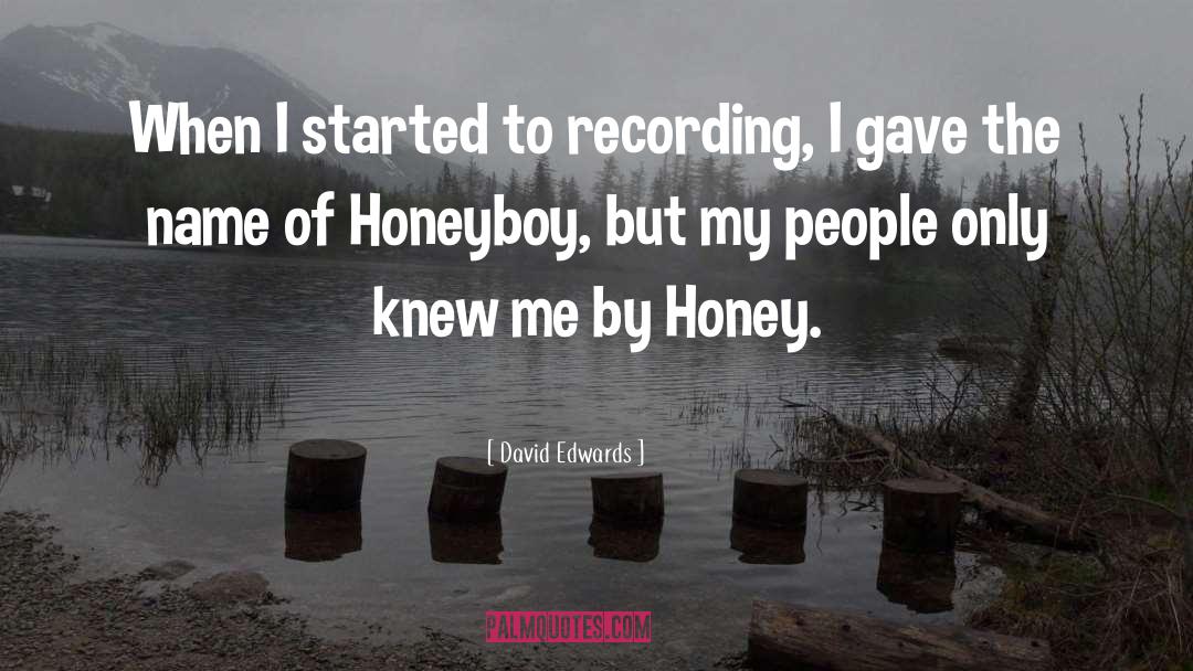 David Edwards Quotes: When I started to recording,