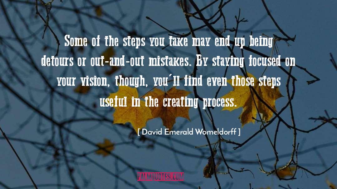 David Emerald Womeldorff Quotes: Some of the steps you