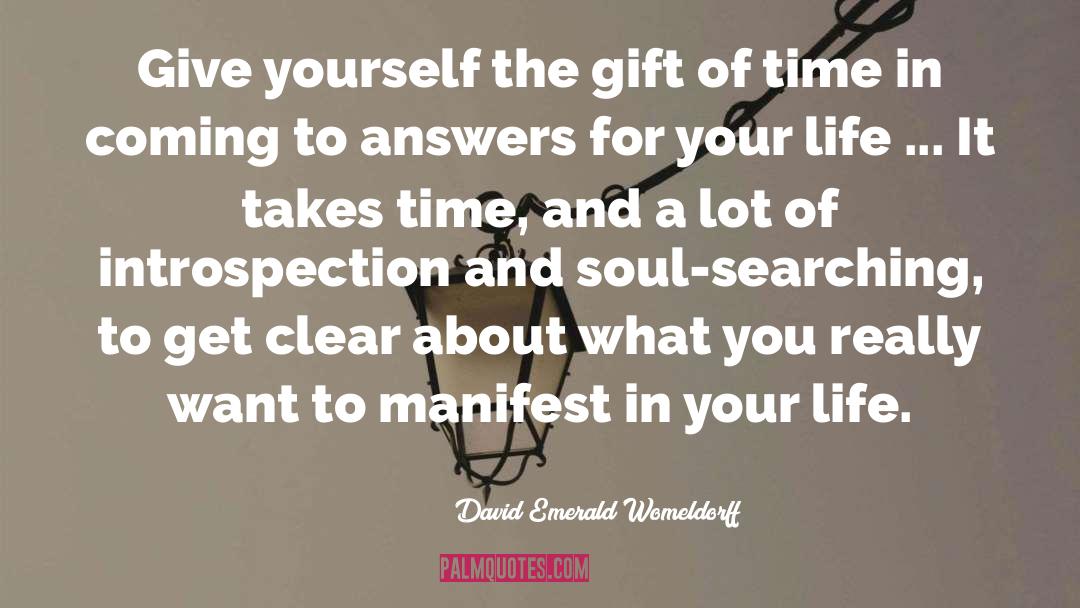 David Emerald Womeldorff Quotes: Give yourself the gift of