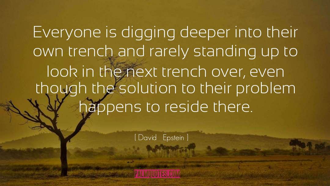 David   Epstein Quotes: Everyone is digging deeper into