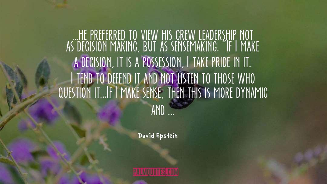 David   Epstein Quotes: ...he preferred to view his