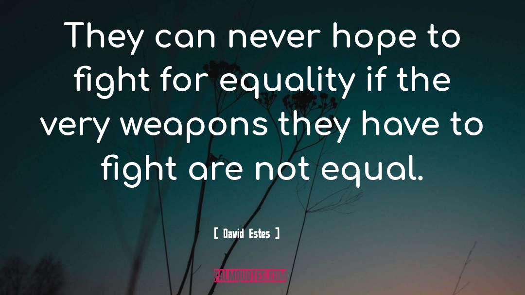 David Estes Quotes: They can never hope to