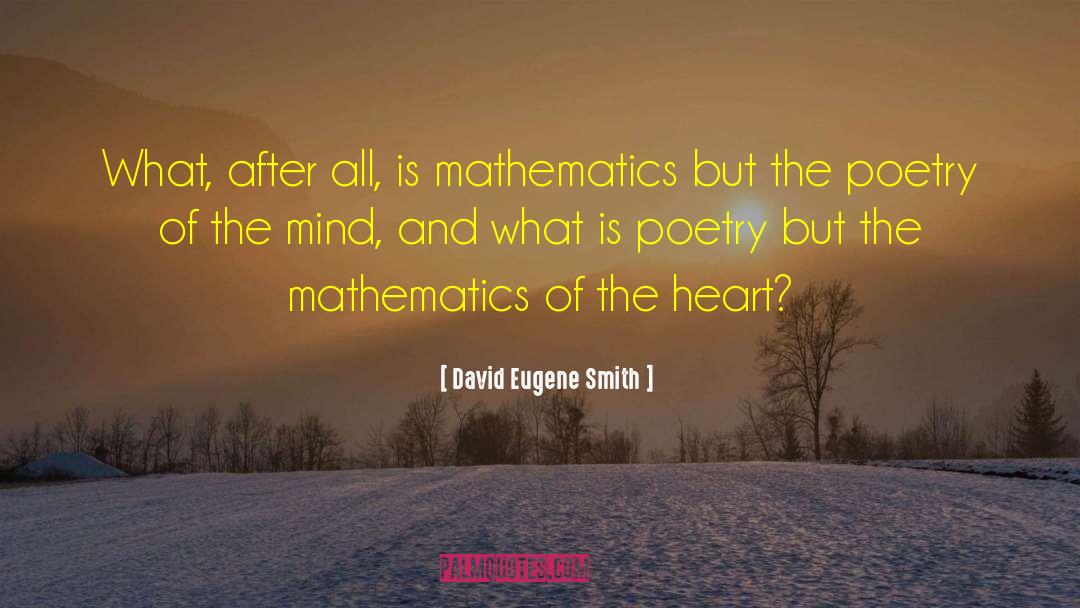 David Eugene Smith Quotes: What, after all, is mathematics