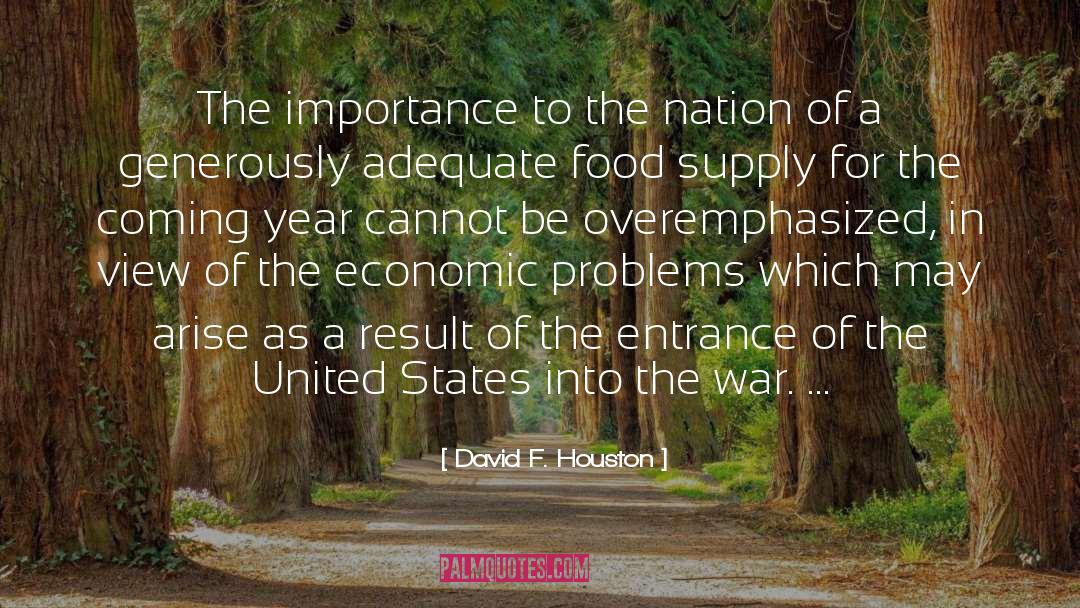 David F. Houston Quotes: The importance to the nation