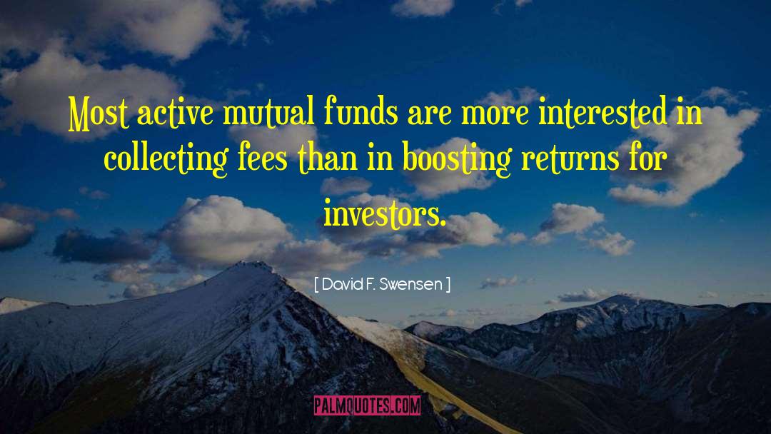 David F. Swensen Quotes: Most active mutual funds are