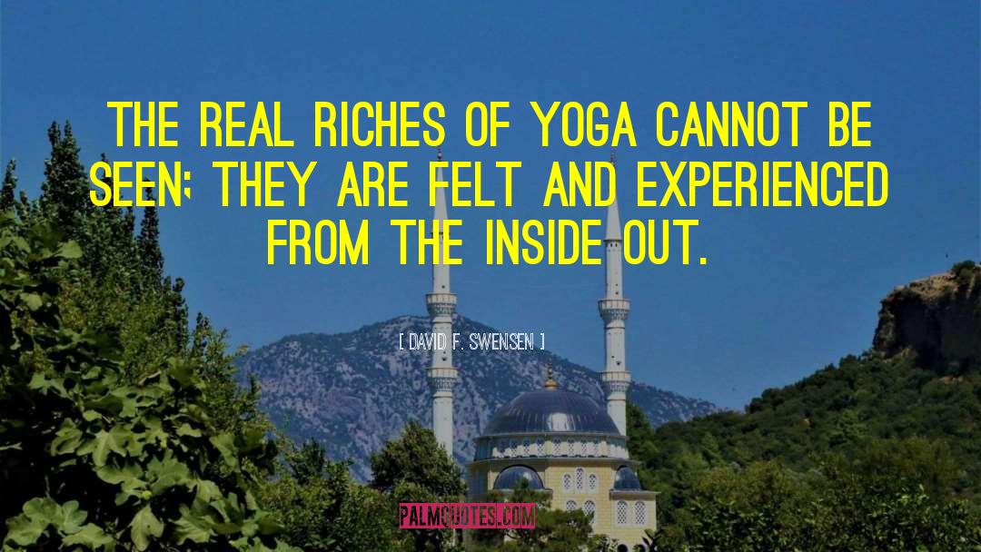 David F. Swensen Quotes: The real riches of yoga