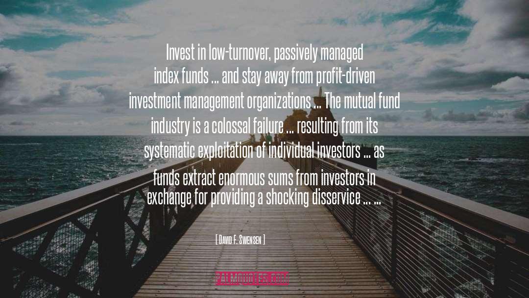 David F. Swensen Quotes: Invest in low-turnover, passively managed