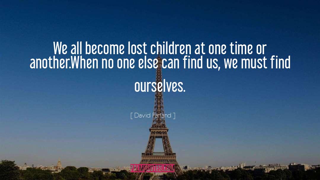 David Farland Quotes: We all become lost children