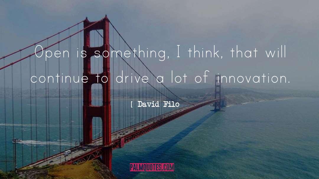 David Filo Quotes: Open is something, I think,