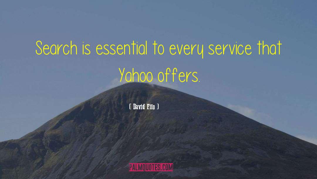 David Filo Quotes: Search is essential to every