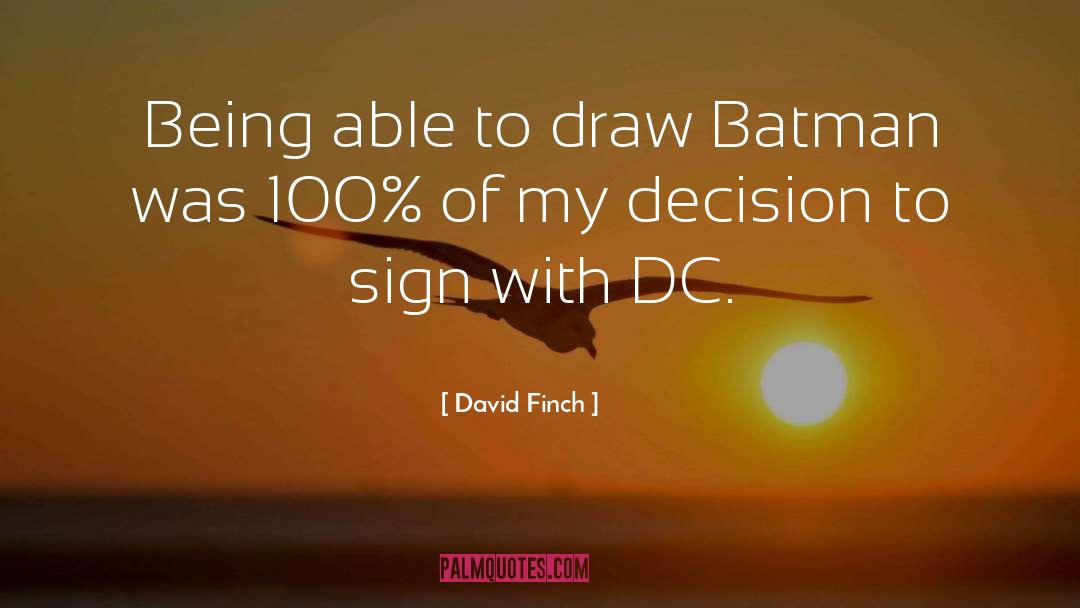 David Finch Quotes: Being able to draw Batman