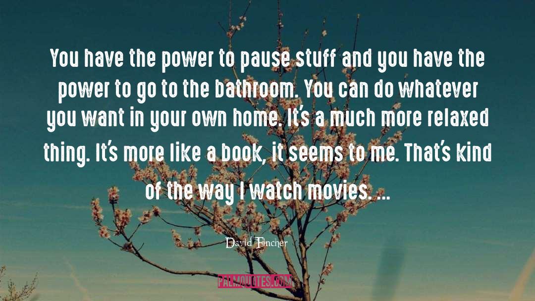 David Fincher Quotes: You have the power to