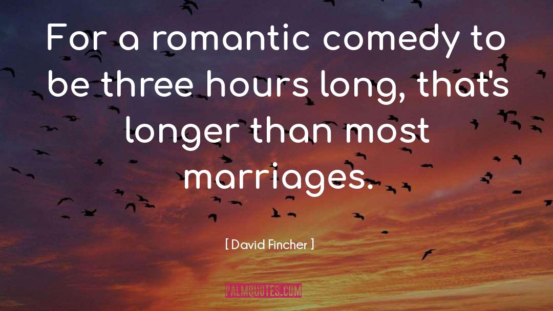 David Fincher Quotes: For a romantic comedy to