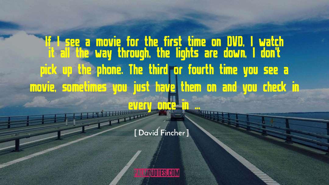 David Fincher Quotes: If I see a movie