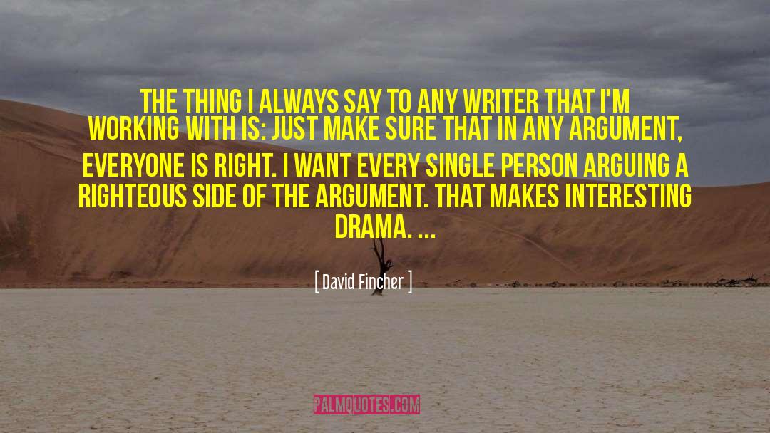 David Fincher Quotes: The thing I always say