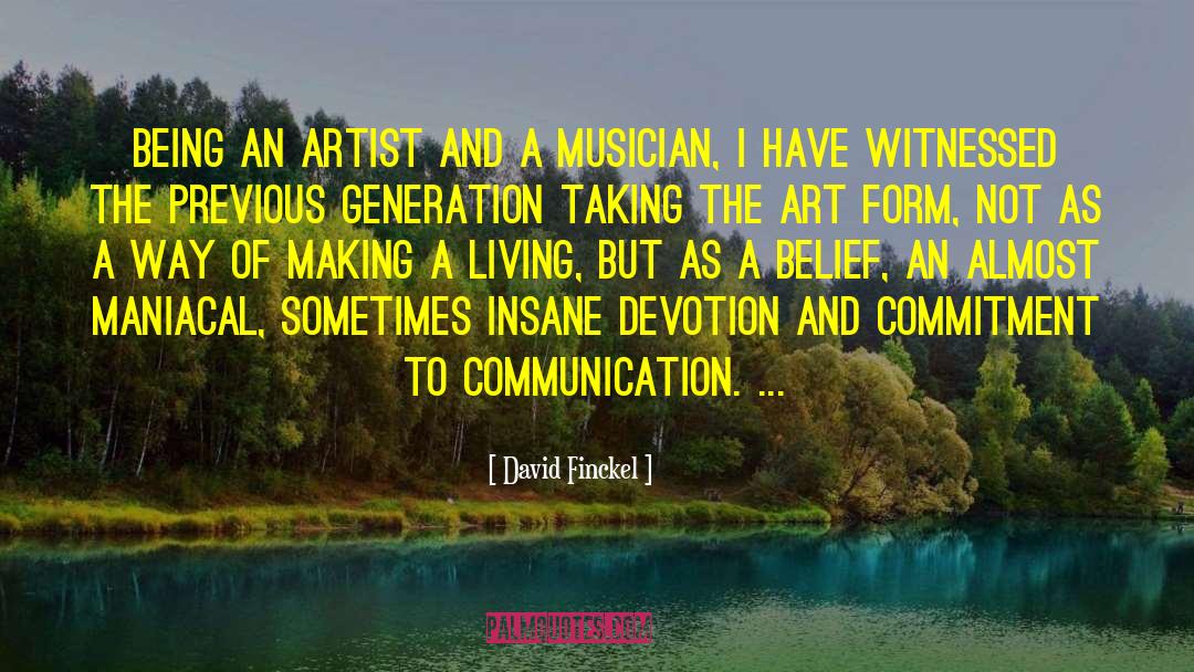 David Finckel Quotes: Being an artist and a