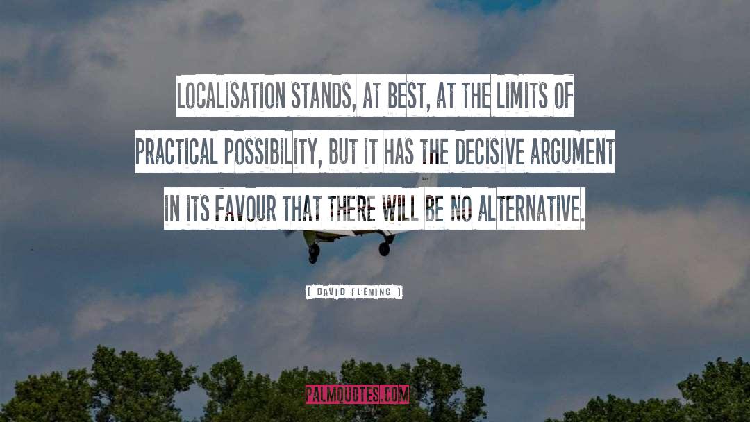 David Fleming Quotes: Localisation stands, at best, at